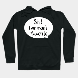 I am mom's favorite Hoodie